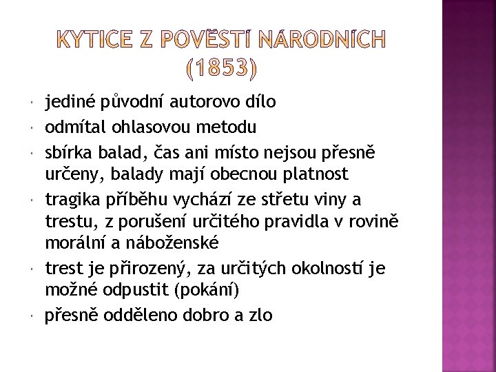  jediné původní autorovo dílo odmítal ohlasovou metodu sbírka balad, čas ani místo nejsou