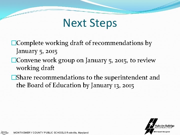 Next Steps �Complete working draft of recommendations by January 5, 2015 �Convene work group