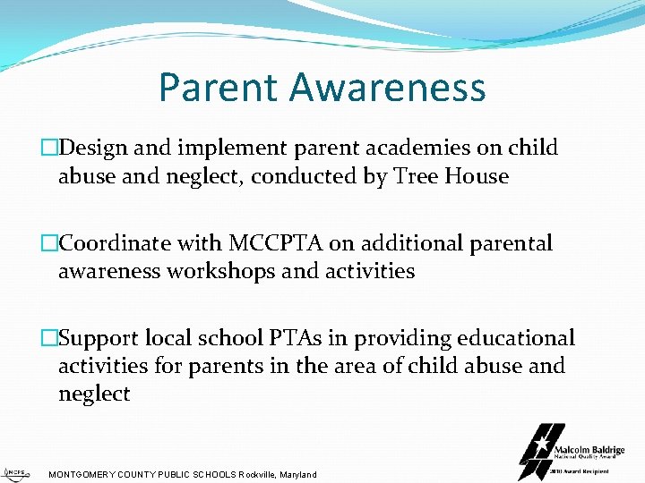 Parent Awareness �Design and implement parent academies on child abuse and neglect, conducted by