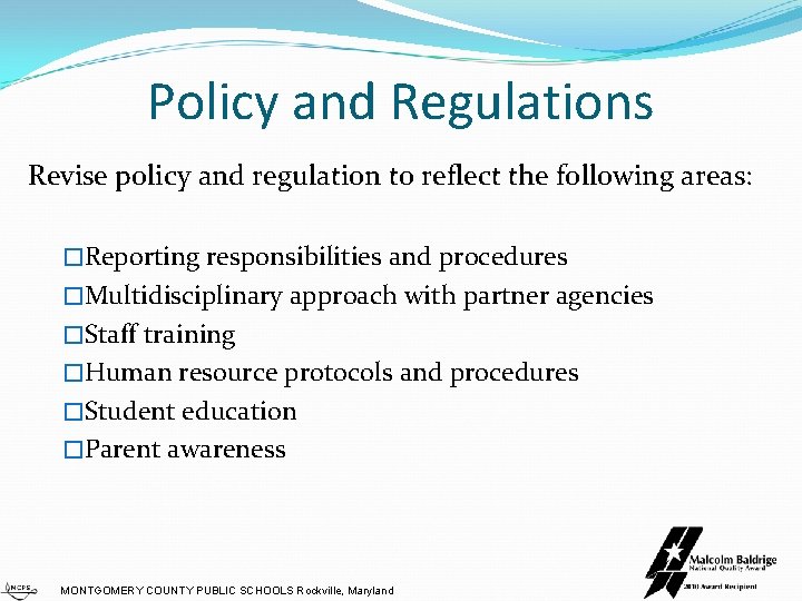 Policy and Regulations Revise policy and regulation to reflect the following areas: �Reporting responsibilities