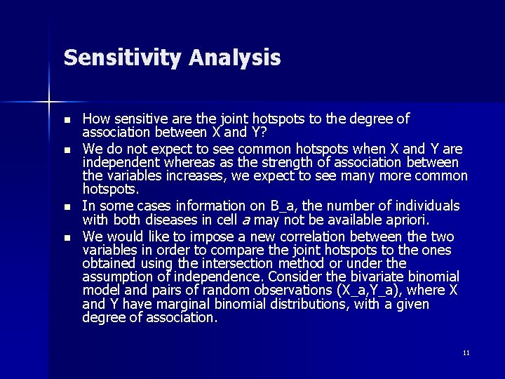 Sensitivity Analysis n n How sensitive are the joint hotspots to the degree of