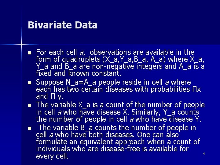 Bivariate Data n n For each cell a, observations are available in the form