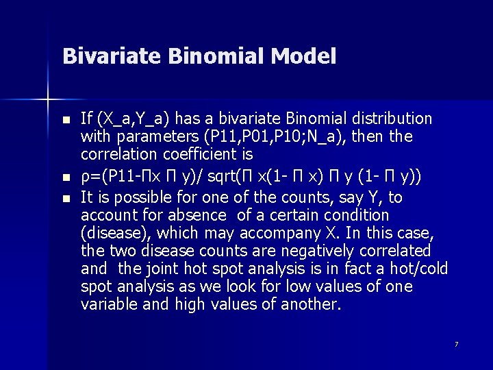 Bivariate Binomial Model n n n If (X_a, Y_a) has a bivariate Binomial distribution