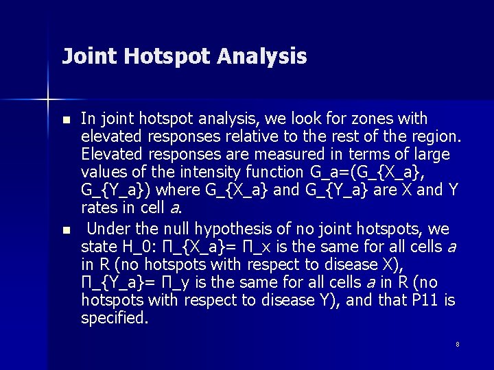 Joint Hotspot Analysis n n In joint hotspot analysis, we look for zones with