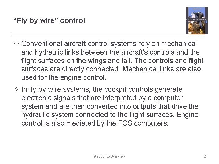 “Fly by wire” control ² Conventional aircraft control systems rely on mechanical and hydraulic