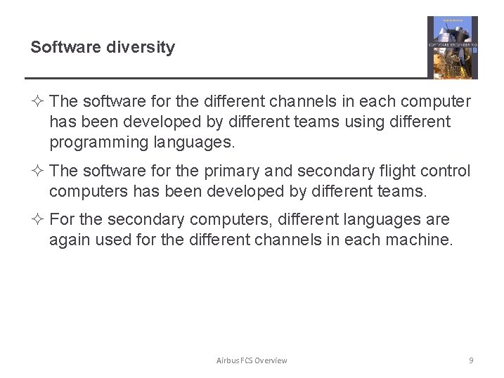 Software diversity ² The software for the different channels in each computer has been