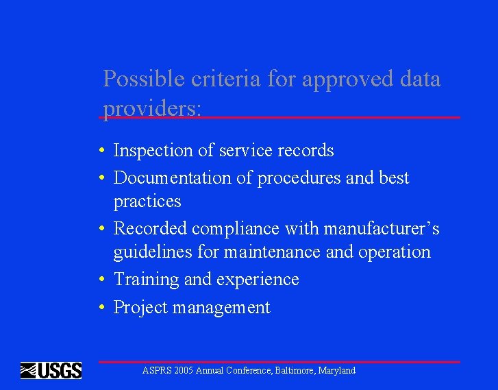 Possible criteria for approved data providers: • Inspection of service records • Documentation of