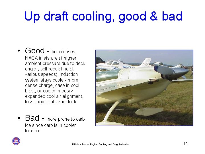 Up draft cooling, good & bad • Good - hot air rises, NACA inlets