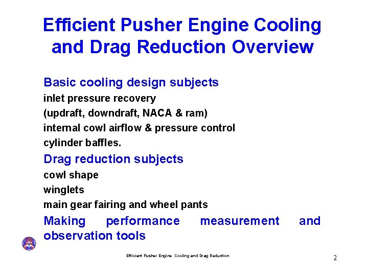 Efficient Pusher Engine Cooling and Drag Reduction Overview Basic cooling design subjects inlet pressure