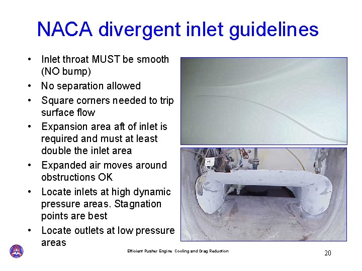 NACA divergent inlet guidelines • Inlet throat MUST be smooth (NO bump) • No