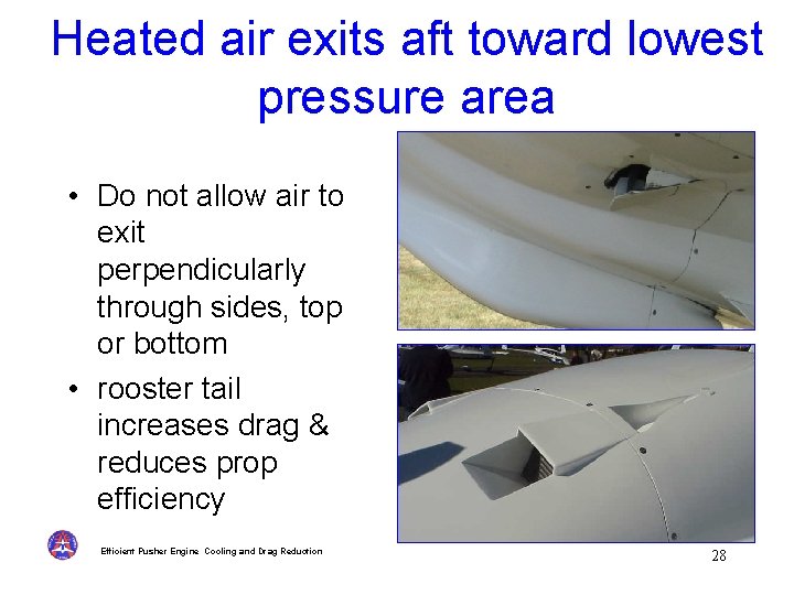 Heated air exits aft toward lowest pressure area • Do not allow air to