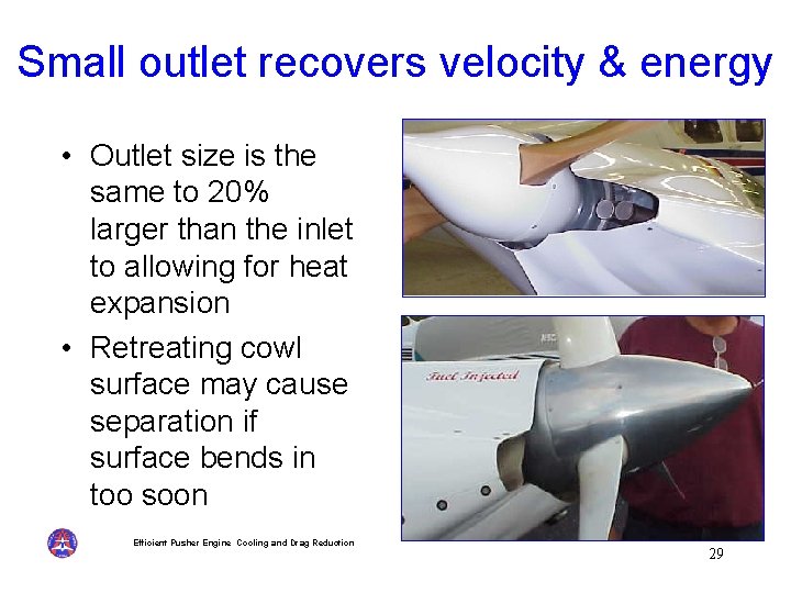 Small outlet recovers velocity & energy • Outlet size is the same to 20%