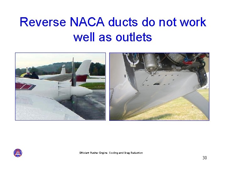 Reverse NACA ducts do not work well as outlets Efficient Pusher Engine Cooling and