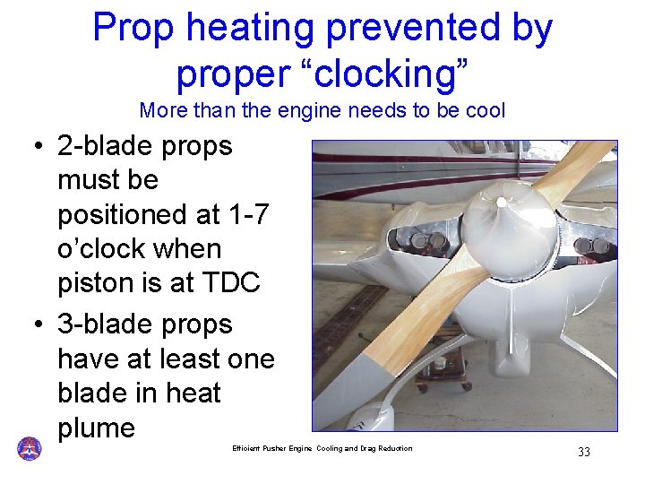 Prop heating prevented by proper “clocking” More than the engine needs to be cool