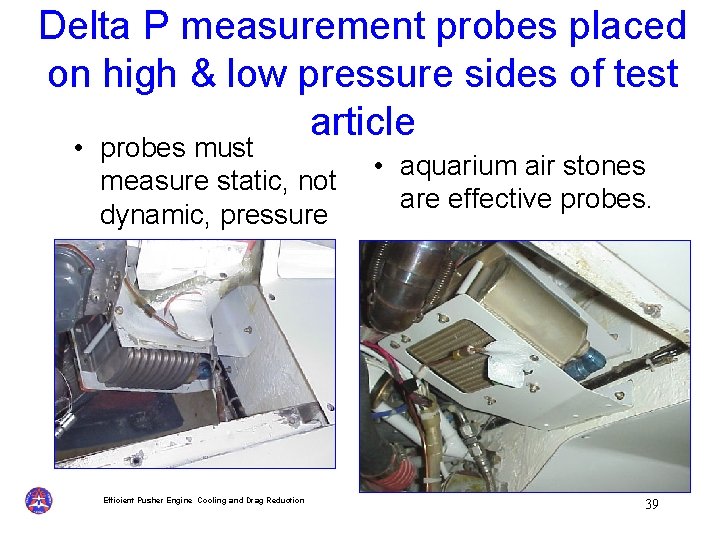 Delta P measurement probes placed on high & low pressure sides of test article