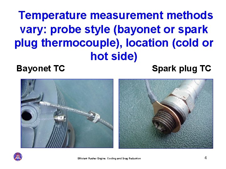 Temperature measurement methods vary: probe style (bayonet or spark plug thermocouple), location (cold or