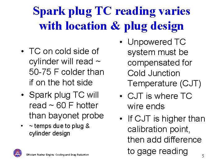 Spark plug TC reading varies with location & plug design • TC on cold