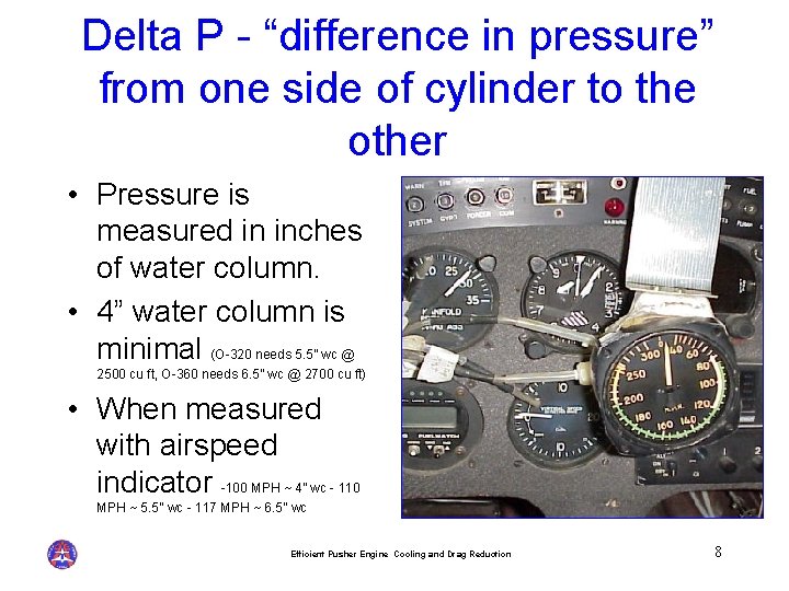 Delta P - “difference in pressure” from one side of cylinder to the other