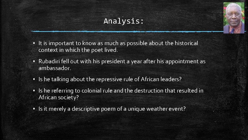 Analysis: ▪ It is important to know as much as possible about the historical