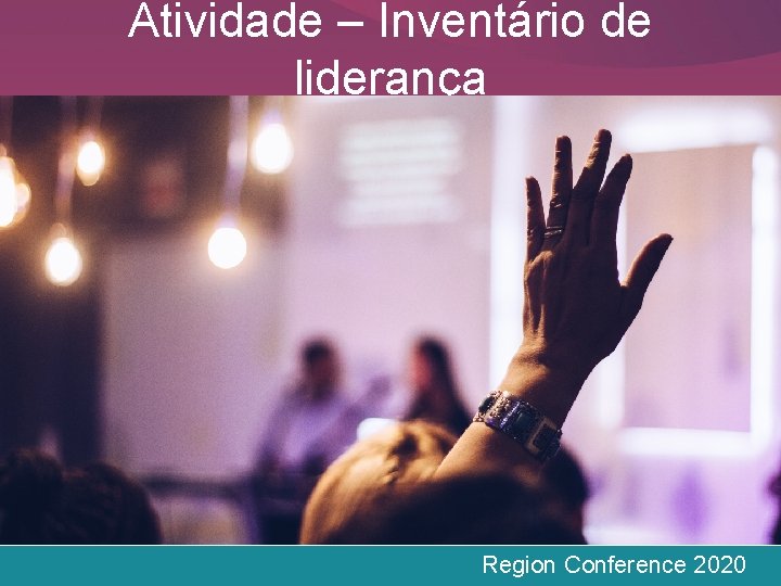 Atividade – Inventário de liderança Region Conference 2020 