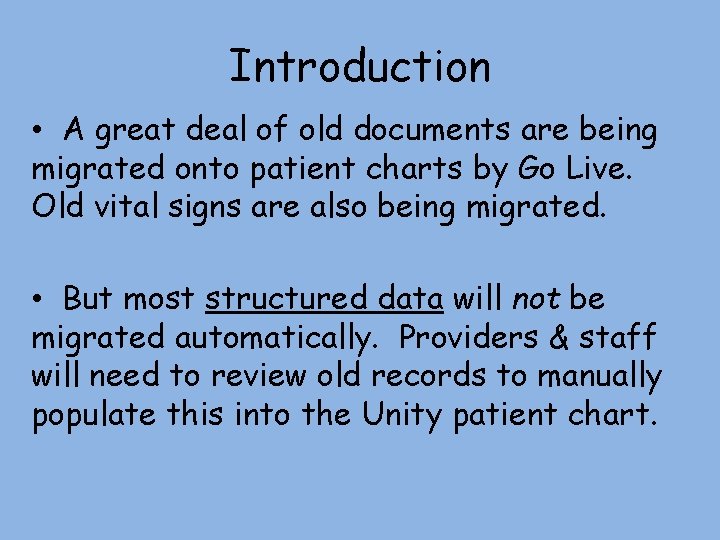 Introduction • A great deal of old documents are being migrated onto patient charts