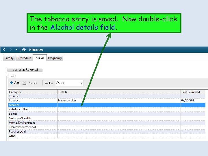 The tobacco entry is saved. Now double-click in the Alcohol details field. 