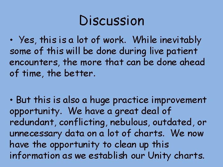 Discussion • Yes, this is a lot of work. While inevitably some of this