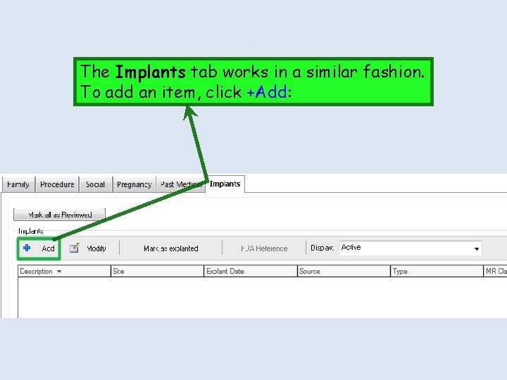 The Implants tab works in a similar fashion. To add an item, click +Add: