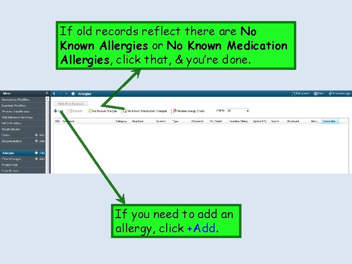 If old records reflect there are No Known Allergies or No Known Medication Allergies,