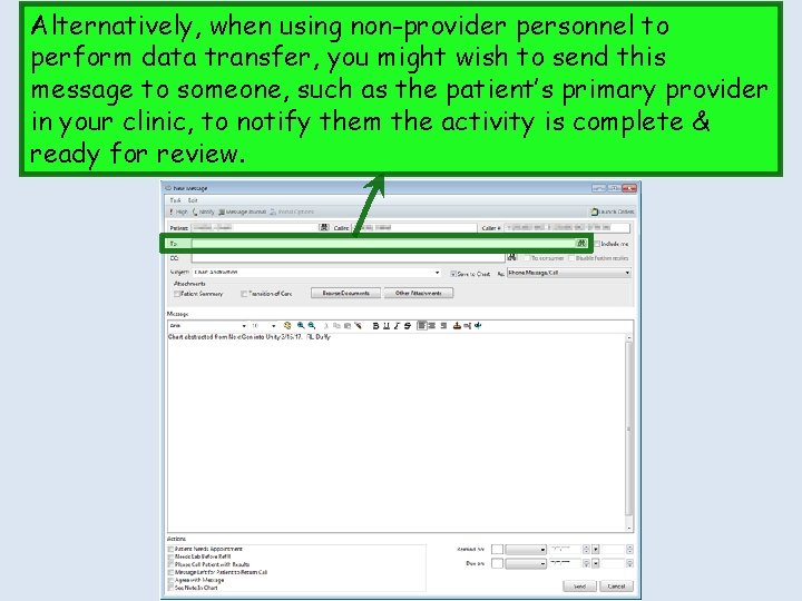 Alternatively, when using non-provider personnel to perform data transfer, you might wish to send