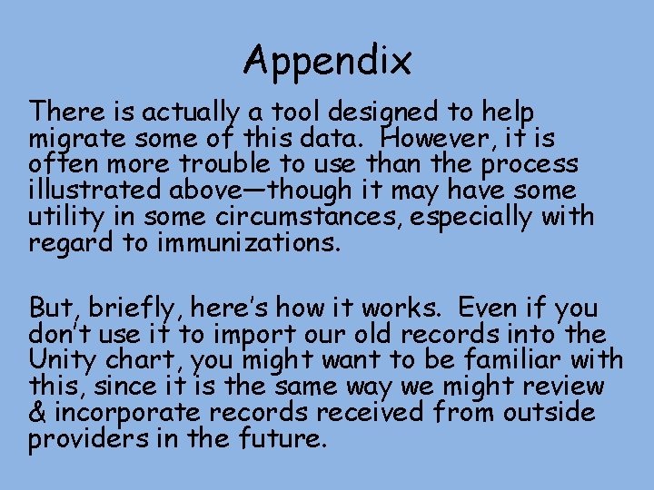 Appendix There is actually a tool designed to help migrate some of this data.
