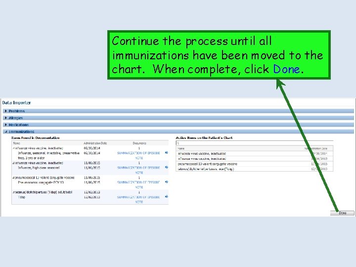 Continue the process until all immunizations have been moved to the chart. When complete,