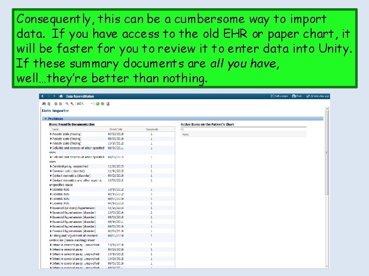 Consequently, this can be a cumbersome way to import data. If you have access