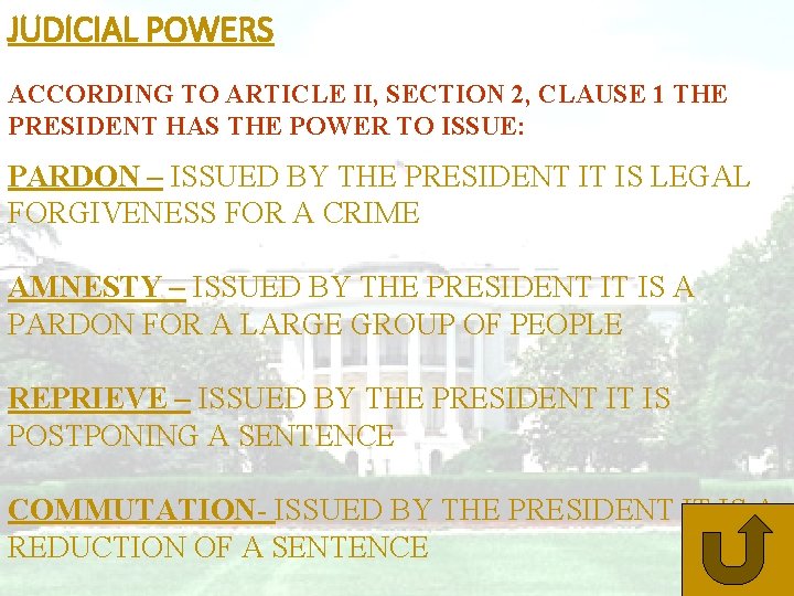 JUDICIAL POWERS ACCORDING TO ARTICLE II, SECTION 2, CLAUSE 1 THE PRESIDENT HAS THE