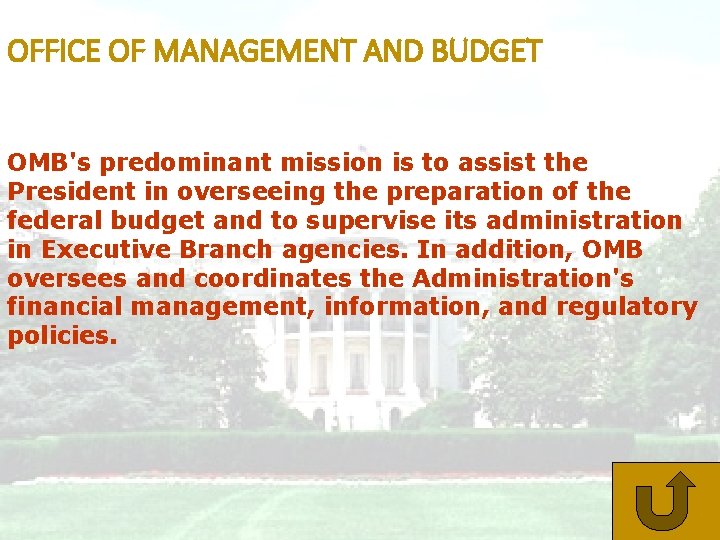 OFFICE OF MANAGEMENT AND BUDGET OMB's predominant mission is to assist the President in