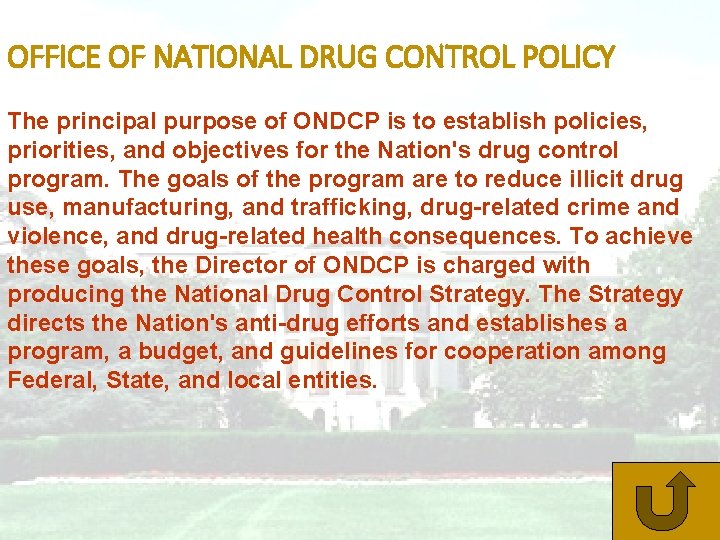 OFFICE OF NATIONAL DRUG CONTROL POLICY The principal purpose of ONDCP is to establish