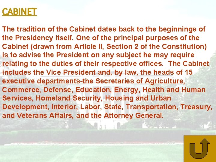 CABINET The tradition of the Cabinet dates back to the beginnings of the Presidency