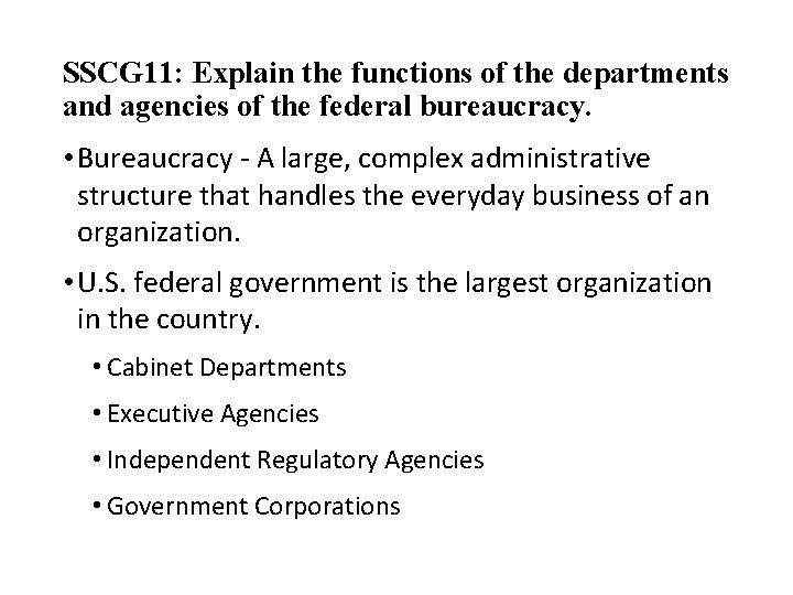 SSCG 11: Explain the functions of the departments and agencies of the federal bureaucracy.