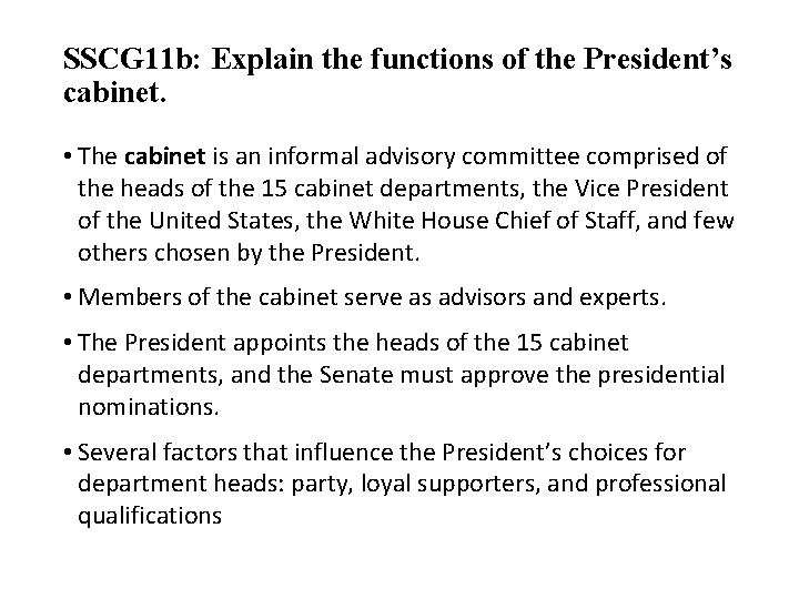 SSCG 11 b: Explain the functions of the President’s cabinet. • The cabinet is