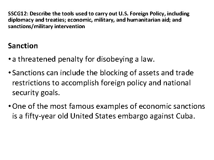 SSCG 12: Describe the tools used to carry out U. S. Foreign Policy, including