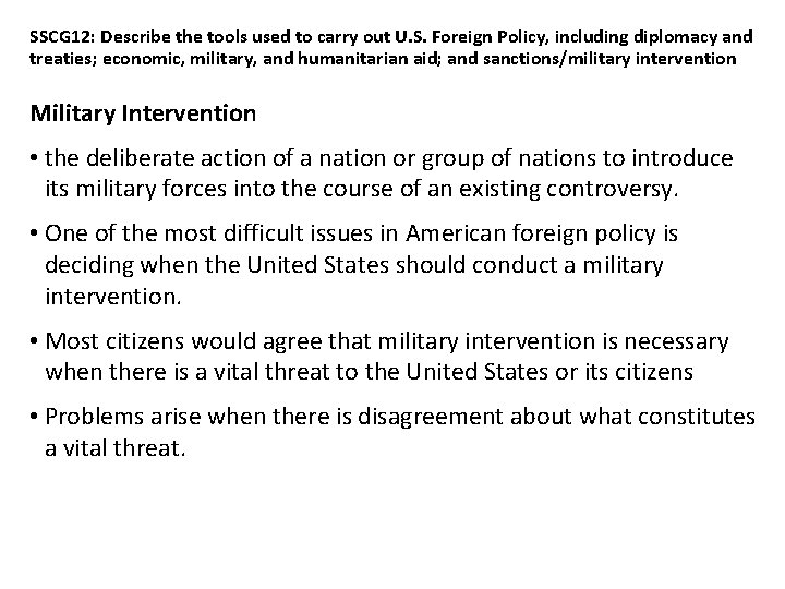 SSCG 12: Describe the tools used to carry out U. S. Foreign Policy, including