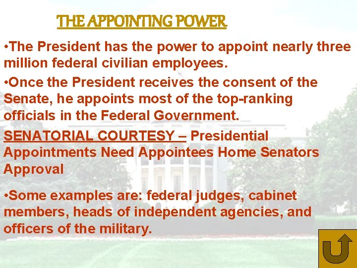 THE APPOINTING POWER • The President has the power to appoint nearly three million