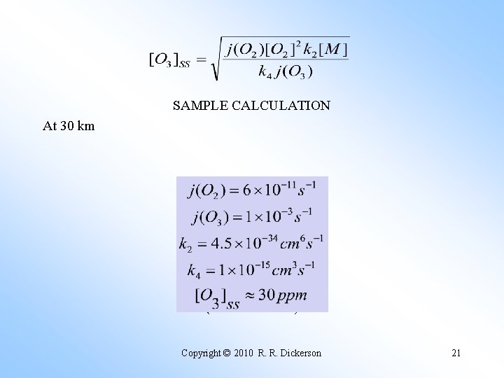 SAMPLE CALCULATION At 30 km (VIEWGRAPH) Copyright © 2010 R. R. Dickerson 21 