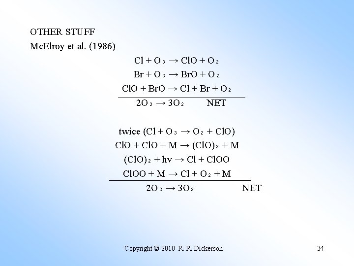 OTHER STUFF Mc. Elroy et al. (1986) Cl + O₃ → Cl. O +