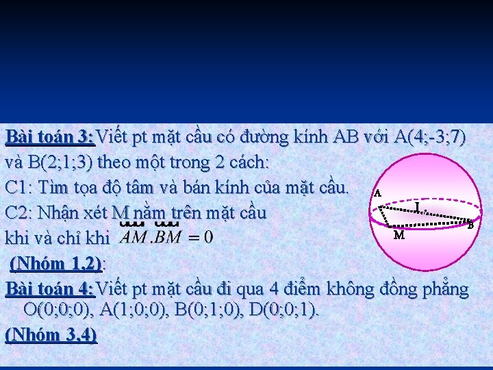 Bài toán 3: Viết pt mặt cầu có đường kính AB với A(4; -3;