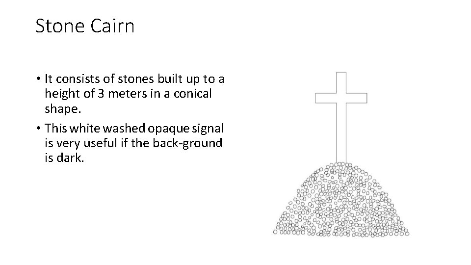 Stone Cairn • It consists of stones built up to a height of 3