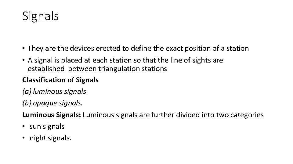 Signals • They are the devices erected to define the exact position of a