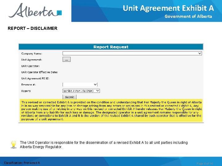 Unit Agreement Exhibit A Government of Alberta REPORT – DISCLAIMER The Unit Operator is