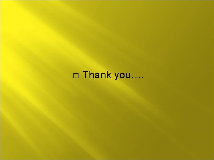  Thank you…. 