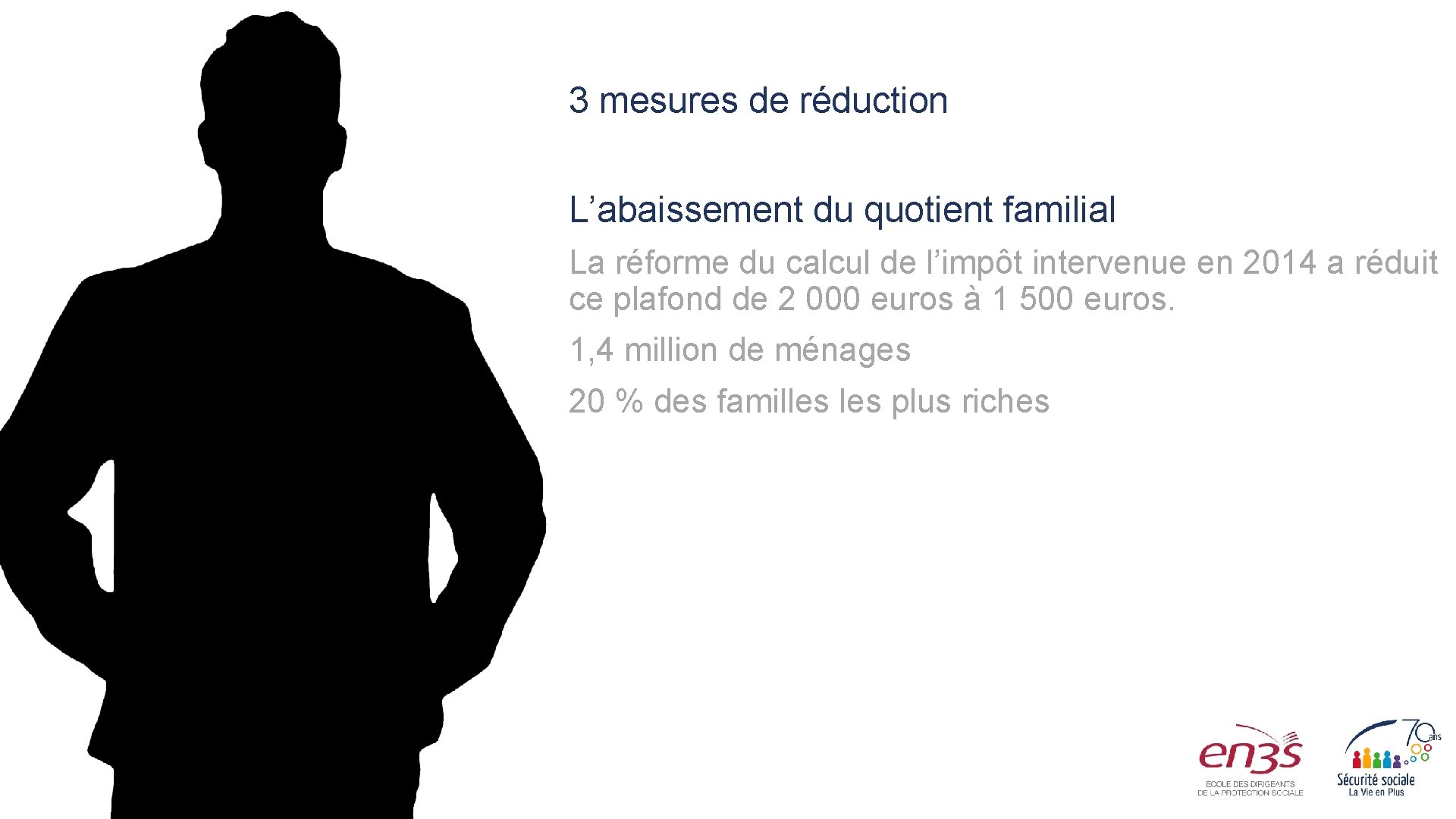 3 mesures de réduction L’abaissement du quotient familial La réforme du calcul de l’impôt